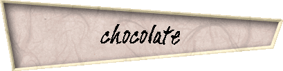 chocolate